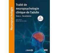 Traité de neuropsychologie clinique de l'adulte Tome 2 - Rééducation - Xavier Seron - De Boeck Supérieur - broché - Etude