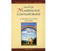 Traite de numerologie contemporaine - L'Alchimie des nombres et des lettres