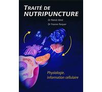 Traité de nutripuncture: Physiologie, information cellulaire