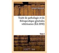 Traité De Pathologie Et De Thérapeutique Générales Vétérinaires. Tome 2 (Savoirs Et Traditions)
