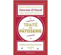 Traité de pâtisserie — École Lenôtre: Procédés modernes pour la pâtisserie fine et ordinaire