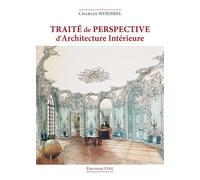 Traite de perspective d'architecture interieure Charles Woehrel (Auteur)