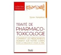 Traité De Pharmaco-Toxicologie - Comment Les Médicaments Agissent Sur Notre Corps, Pour Le Meilleur Et Pour Le Pire