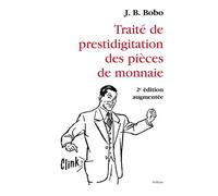 Traité de prestidigitation des pièces de monnaie (2003) - J. B. Bobo - Slatkine Reprints - relié - Guide