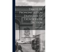 Traité De Prononciation Française Et Exercices De Diction