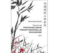 Traite de psychologie chinoise - Michaël Deydier-Bastide - Desiris Eds - broché - Etude