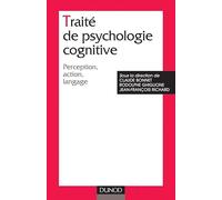 Traité de psychologie cognitive, tome 1 : Perception, action, langage