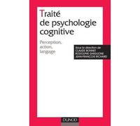 Traité de psychologie cognitive - Tome 1 - Perception, action, langage - Claude Bonnet - Dunod - broché - Etude