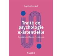 Traité de psychologie existentielle - Concepts, méthodes et pratiques: Concepts, méthodes et pratiques