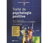 Traité de psychologie positive Fondements théoriques et implications pratiques - Jacques Lecomte - De Boeck Supérieur - broché - Essai