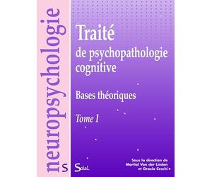 Traité de psychopathologie cognitive - Tome 1 : Bases théoriques