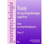 Traité de psychopathologie cognitive - Tome 2 : États psychopathologiques 2008 - Collectif - Solal Eds - broché - Etude
