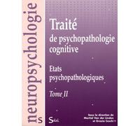 Traité de psychopathologie cognitive - Tome 2 : États psychopathologiques