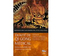 Traité de Qi Gong médical T3 - Diagnostic différentiel, principes de traitements et protocoles cliniques