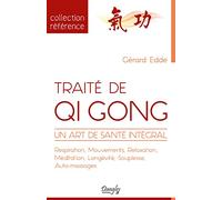Traité De Qi Gong - Un Art De Santé Intégral