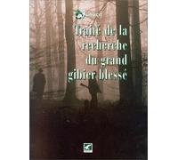 Traité de recherche du grand gibier blessé