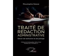 Traité de rédaction administrative Devoir de restitution et de partage - Moustapha Niasse - L'harmattan - broché - Etude