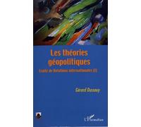 Traité De Relations Internationales - Tome 1, Les Théories Géopolitiques