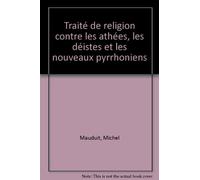 Traite de religion, contre les athees, les deistes et les nouveaux pyyrhoniens (1698)