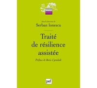 Traité de résilience assistée: Préface de Boris Cyrulnik