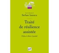 Traité de résilience assistée: Préface de Boris Cyrulnik