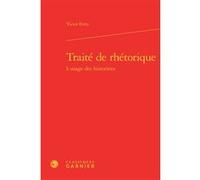 Traité de rhétorique Victor Ferry (Auteur), Emmanuelle Danblon (Préface), Delphine Denis (Collection dirigée par)