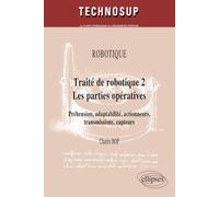 Traité de robotique 2 - Les parties opératives : Préhension, adaptabilité, actionneurs, transmissions, capteurs