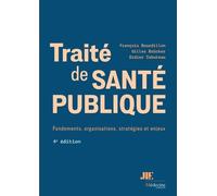 Traité De Santé Publique - Fondements, Organisations, Stratégies Et Enjeux