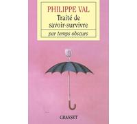 Traité De Savoir-Survivre Par Temps Obscurs