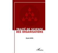 Traité de science des organisations - Elysée Sarin - L'harmattan - broché - Etude