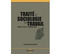 Traite de sociologie du travail (seconde edition actualisee) - Thierry Pillon - Octares - broché - Etude
