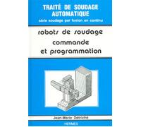 Traité de soudage automatique tome 5 : les robots de soudage volume 2 : commande et programmation - Jean-Marie Détriché - Hermes Science Publications - broché - Scolaire / Universitaire
