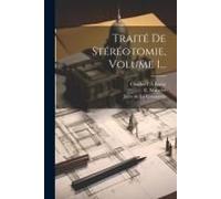 Traité De Stéréotomie, Volume 1...
