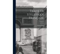 Traité De Stylistique Française; Volume 2