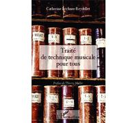 Traité de technique musicale pour tous - Catherine Lechner-Reydellet - L'harmattan - broché - Essai