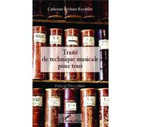 Traité de technique musicale pour tous - Catherine Lechner-Reydellet - L'harmattan - broché - Essai