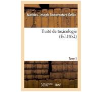 Traité De Toxicologie - Tome 1