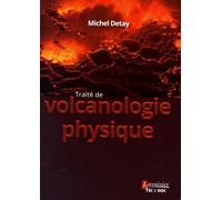 Traité De Volcanologie Physique