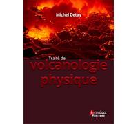 Traité De Volcanologie Physique