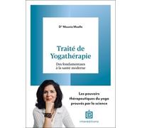 Traité De Yogathérapie - Des Fondamentaux À La Santé Moderne