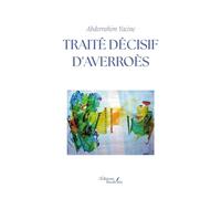 Traité décisif d'Averroès - Abderrahim Yacine - Baudelaire - broché - Essai