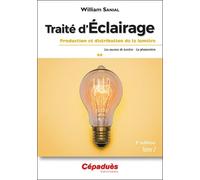 Traité d'Éclairage 3e édition Tome 2/3. Production et distribution de la lumière