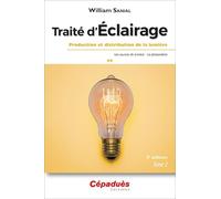 Traité d'Éclairage 3e édition Tome 2/3 - Production et distribution de la lumière - Les sources de lumière - La photométrie