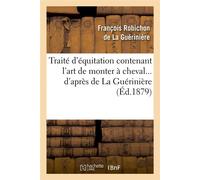 Traité d'équitation contenant l'art de monter à cheval d'après de La Guérinière – Éd. 1879