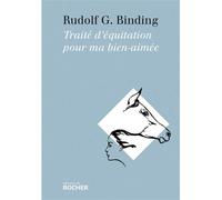 Traité d'équitation pour ma bien-aimée - Rudolf G. Binding - Rocher Eds Du - broché - Guide