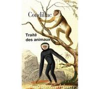 Traité des animaux Etienne Bonnot (Auteur), Michel Malherbe (Introduction)