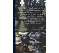 Traité Des Applications De L'analyse Mathématique Au Jeu Des Échecs, Précédé D'une Introduction À L'usage Des Lecteurs Soit Étrangers Aux Échecs, Soit Peu Versés Dans L'analyse, Volume 3...