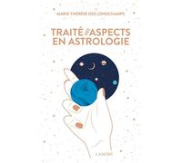 Traité des aspects en astrologie - Marie-Thérèse Des Longchamps - Lanore - broché - Essai