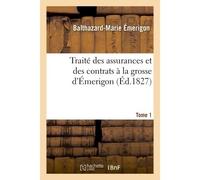 Traité des assurances et des contrats à la grosse d'Émerigon. Tome 1 - Emerigon - Hachette Bnf - broché - Livre