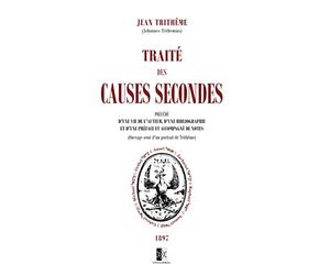 Traité des Causes Secondes: précédé d'une vie de l'auteur, d'une bibliographie et d'une préface et accompagné de notes